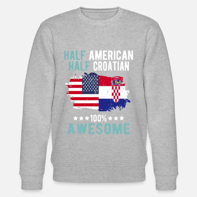 Half American Half Croat - Stanley/Stella CHANGER Unisex Organic Sweatshirt - undefined