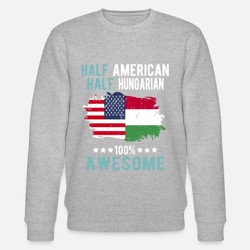 Half American Half Hungarian - Stanley/Stella CHANGER Unisex Organic Sweatshirt - undefined