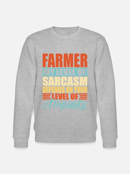 Farmer sarcasm Funny farmer - Stanley/Stella CHANGER Unisex Organic Sweatshirt - 