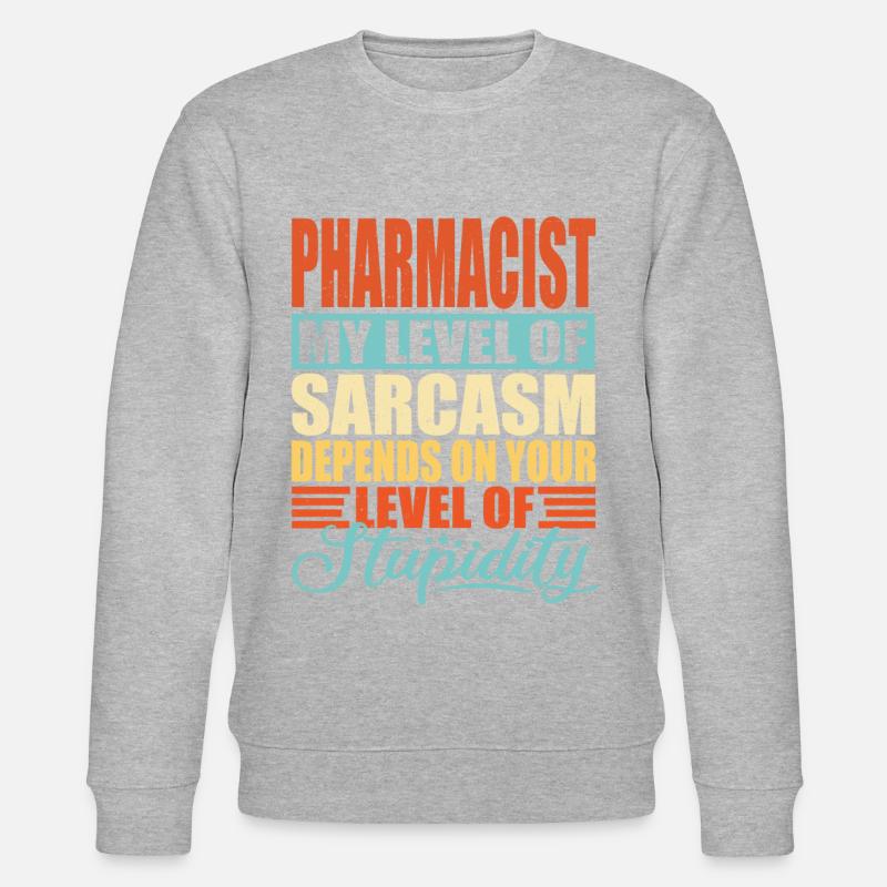 Apotheker sarkasmus Lustiger Apotheker - Stanley/Stella Unisex Bio-Sweatshirt CHANGER  - undefined