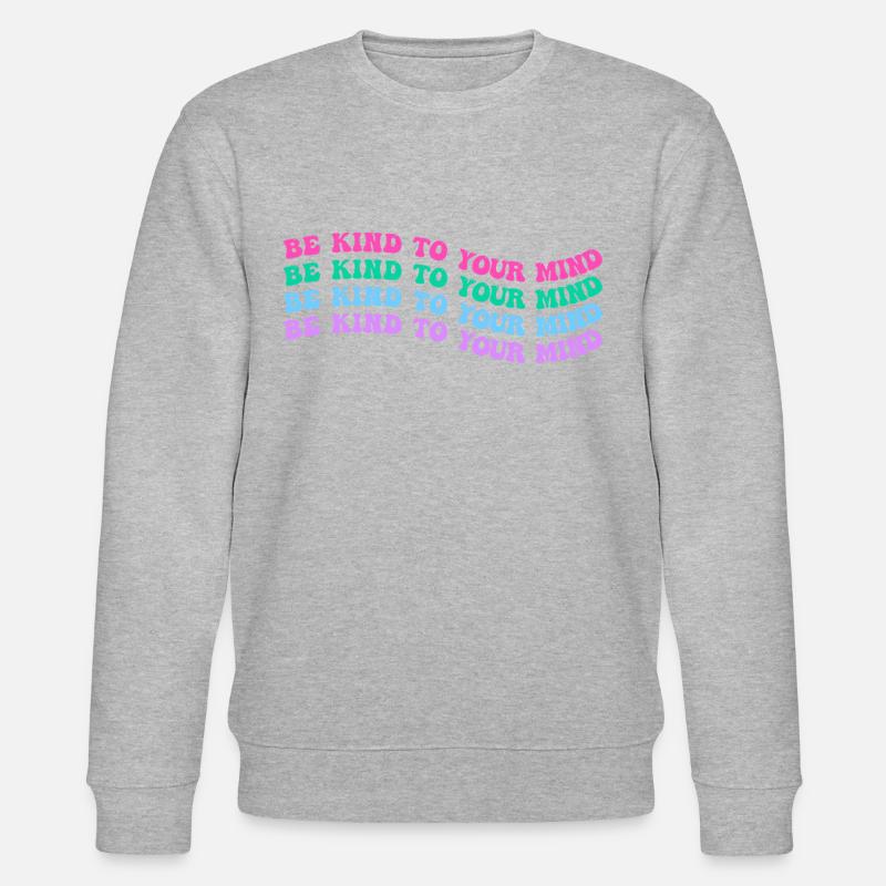 Soyez gentil avec votre - Sweat bio CHANGER Stanley/Stella Unisexe - gris chiné