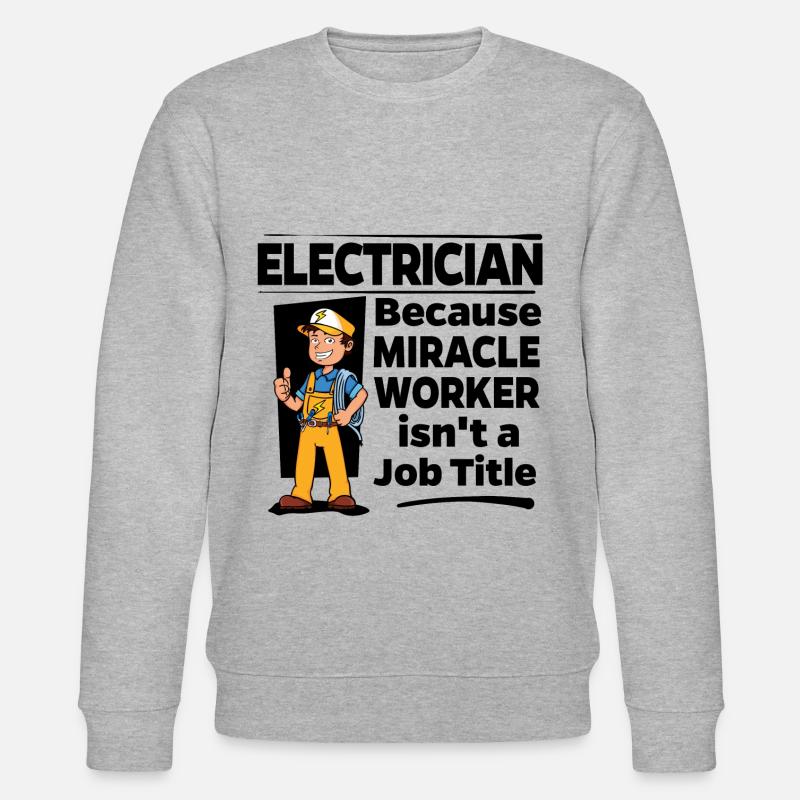 Électricien - Miracle Worker - Sweat bio CHANGER Stanley/Stella Unisexe - gris chiné