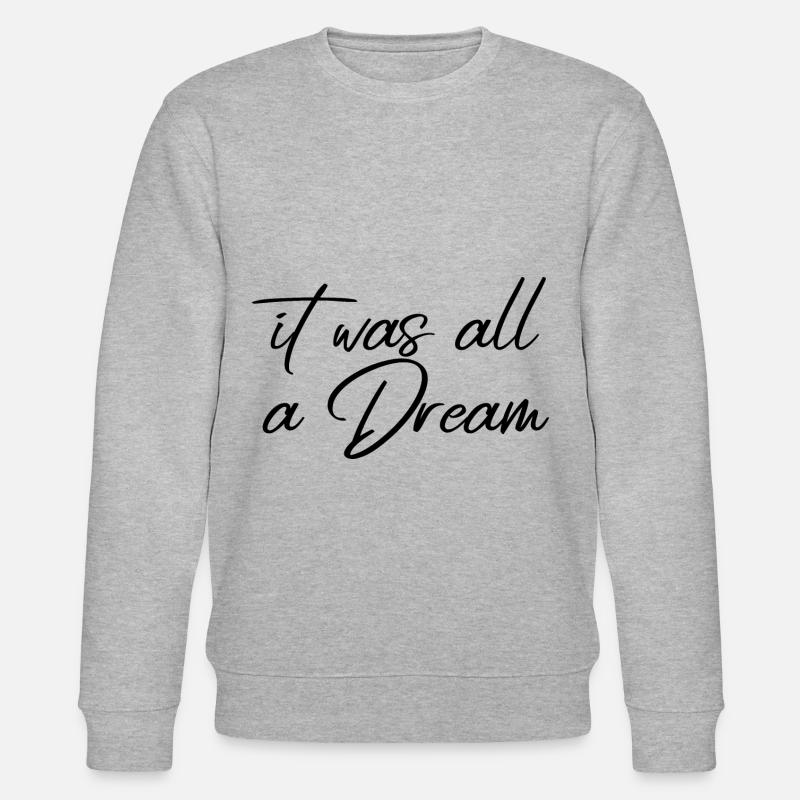 IT WAS ALL A DREAM - Stanley/Stella Unisex Bio-Sweatshirt CHANGER  - Grau meliert