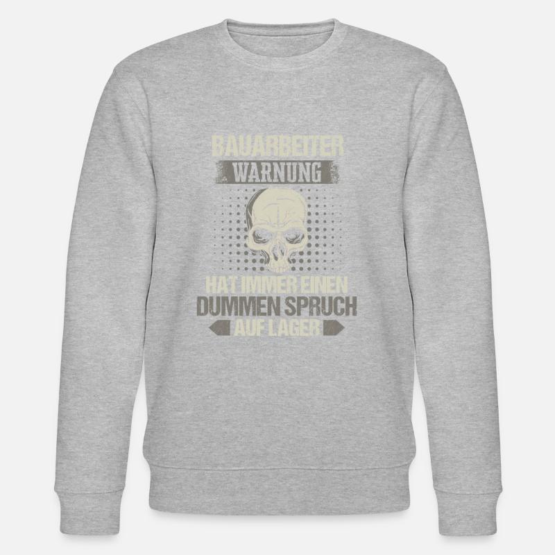 Bauarbeiter Baustelle Baggerfahrer Spruch - Stanley/Stella Unisex Bio-Sweatshirt CHANGER  - Grau meliert