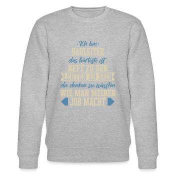 Bauleiter Bauleiterin Bauarbeiter Beruf Spruch - Stanley/Stella Unisex Bio-Sweatshirt CHANGER  - Grau meliert - Vorne - Nik (191cm) & Marisol (170cm)