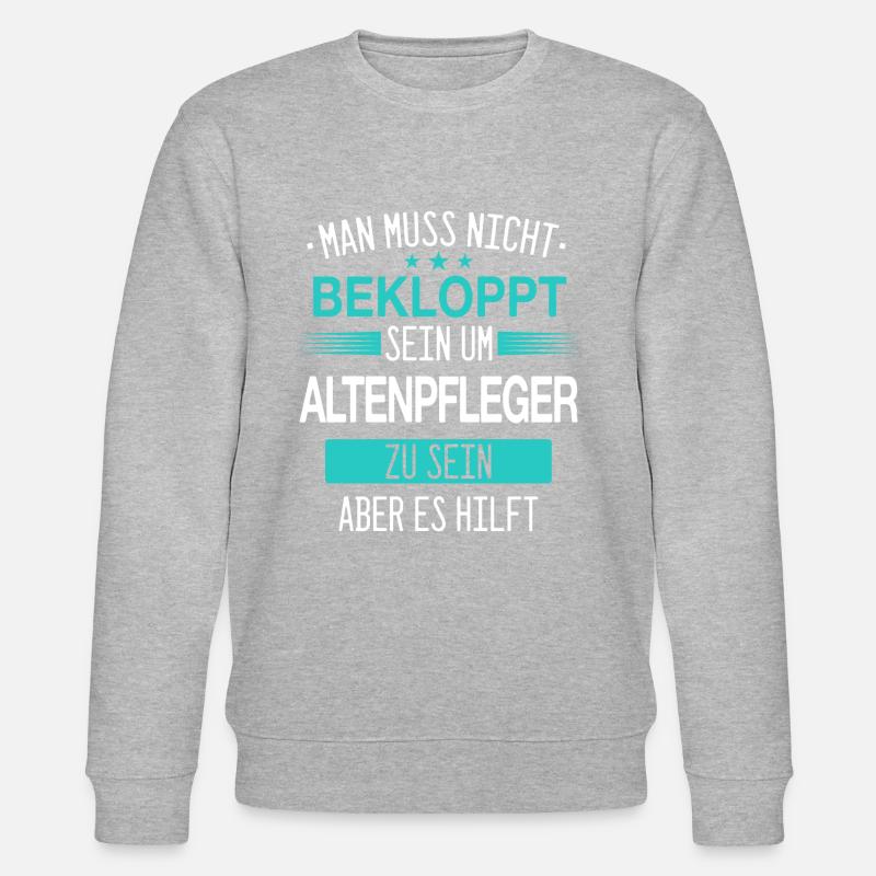 Altenpfleger Pfleger Beruf Spruch Altenpflege - Stanley/Stella Unisex Bio-Sweatshirt CHANGER  - Grau meliert