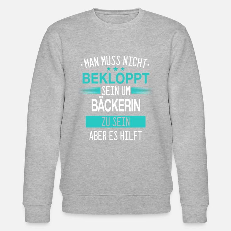 Bäcker Bäckerin Bäckerei Beruf Spruch - Stanley/Stella Unisex Bio-Sweatshirt CHANGER  - Grau meliert
