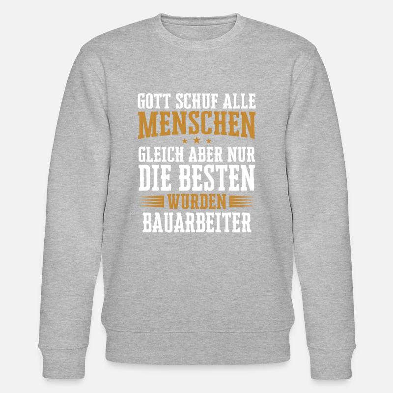 Bauarbeiter Baustelle Baggerfahrer Spruch - Stanley/Stella Unisex Bio-Sweatshirt CHANGER - Grau meliert