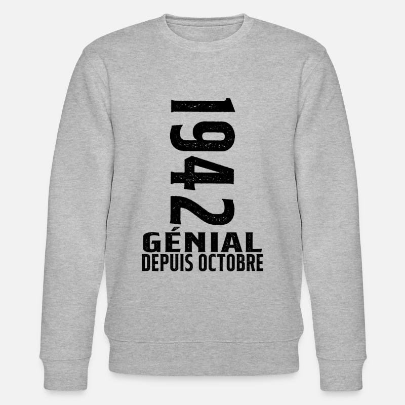 Génial(e) Depuis Octobre 1942 - Sweat bio CHANGER Stanley/Stella Unisexe - gris chiné