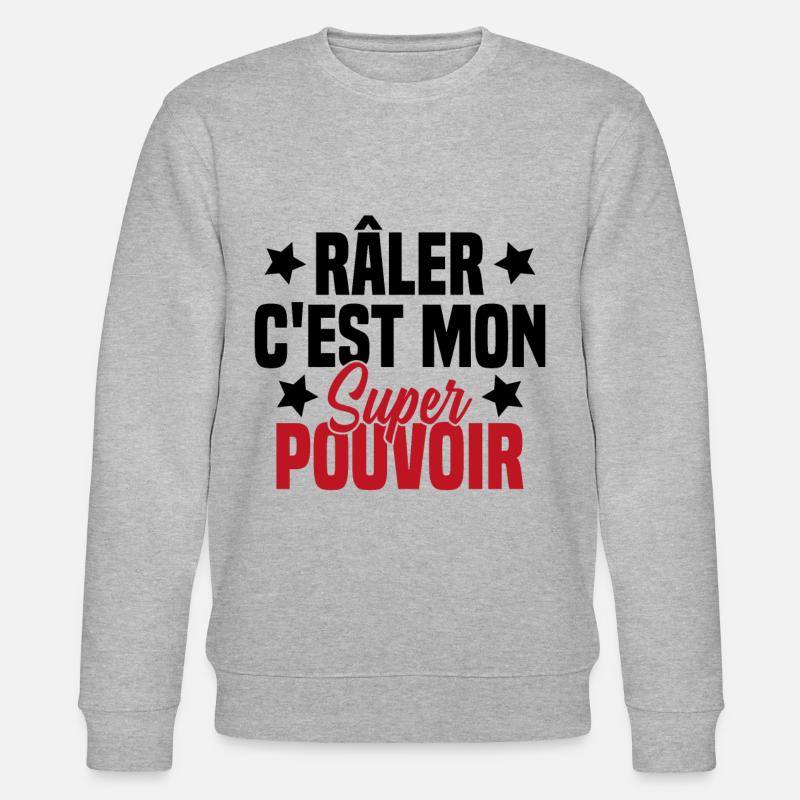 RALER C'EST MON SUPER POUVOIR - Sweat bio CHANGER Stanley/Stella Unisexe - gris chiné