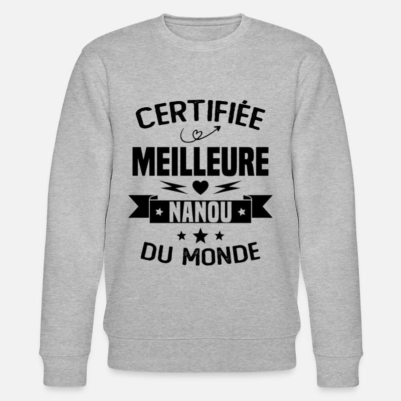 Certifiée Meilleure Nanou du Monde - Sweat bio CHANGER Stanley/Stella Unisexe - gris chiné