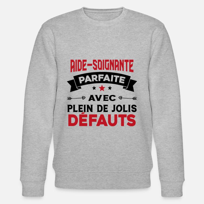 Aide soignante parfaite Cadeau Humour - Sweat bio CHANGER Stanley/Stella Unisexe - gris chiné
