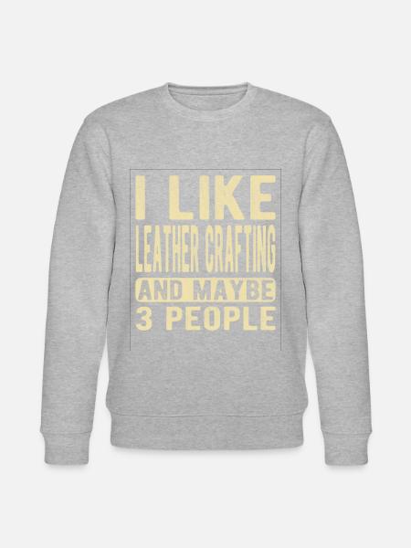 Leather crafting Saying - Stanley/Stella CHANGER Unisex Organic Sweatshirt - 