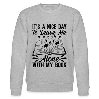Bookworm - It's A Nice Day To Leave Me Alone With - Stanley/Stella Unisex Bio-Sweatshirt CHANGER  - Grau meliert - Vorne - Nik (191cm) & Marisol (170cm)
