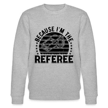 Funny Soccer Referee - Because I'm The Referee - Stanley/Stella Unisex Bio-Sweatshirt CHANGER  - Grau meliert - Vorne - Nik (191cm) & Marisol (170cm)