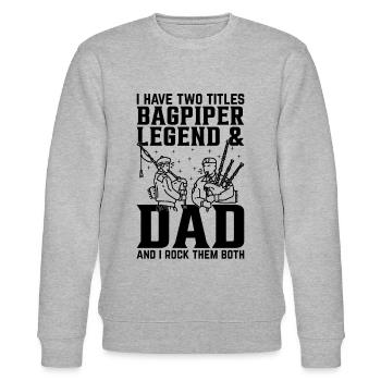I Have Two Titles Bagpiper Legend & Dad And I Rock - Stanley/Stella CHANGER Unisex Organic Sweatshirt - heather grey - Front - Nik (191cm) & Marisol (170cm)