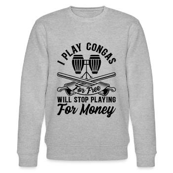 I Play Congas For Free Will Stop Playing For Money - Stanley/Stella CHANGER Unisex Organic Sweatshirt - heather grey - Front - Nik (191cm) & Marisol (170cm)