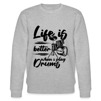 Life Is Better When I Play Drums - Drum Player - Stanley/Stella CHANGER Unisex Organic Sweatshirt - heather grey - Front - Nik (191cm) & Marisol (170cm)