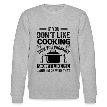If You Don't Like Cooking Then You Won't Like Me A - Stanley/Stella Unisex Bio-Sweatshirt CHANGER  - Grau meliert - Vorne - Nik (191cm) & Marisol (170cm)