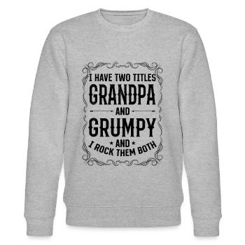 I Have Two Titles Grandpa And Grumpy - Grandpa Fat - Stanley/Stella Unisex Bio-Sweatshirt CHANGER  - Grau meliert - Vorne - Nik (191cm) & Marisol (170cm)