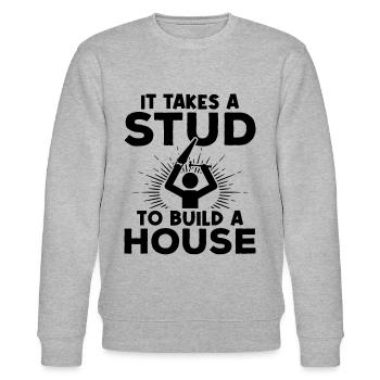 It Takes A Stud To Build A House - Woodworker Carp - Stanley/Stella CHANGER Unisex Organic Sweatshirt - heather grey - Front - Nik (191cm) & Marisol (170cm)