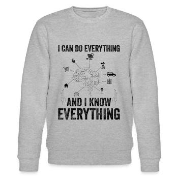 I Can Do Everything And I Know Everything - Machin - Stanley/Stella CHANGER Unisex Organic Sweatshirt - heather grey - Front - Nik (191cm) & Marisol (170cm)