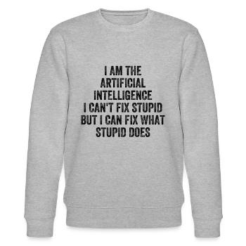 I Am The Artificial Intelligence I Can't Fix Stupi - Stanley/Stella Unisex Bio-Sweatshirt CHANGER  - Grau meliert - Vorne - Nik (191cm) & Marisol (170cm)
