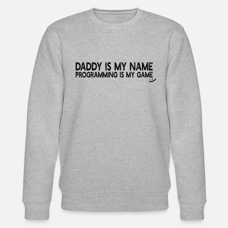 Programmer Daddy is my name Programming is my game - Stanley/Stella Unisex Bio-Sweatshirt CHANGER - Grau meliert