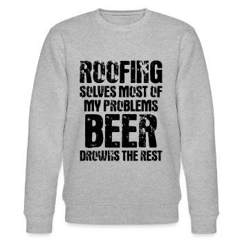 Roofing Solves Most Of My Problems Beer Drowns The - Stanley/Stella Unisex Bio-Sweatshirt CHANGER  - Grau meliert - Vorne - Nik (191cm) & Marisol (170cm)