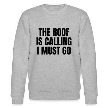 The Roof Is Calling I Must Go - Roof Worker Funny - Stanley/Stella CHANGER Unisex Organic Sweatshirt - heather grey - Front - Nik (191cm) & Marisol (170cm)
