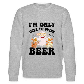 I'm Only Here To Drink Beer - Funny Halloween Ghos - Stanley/Stella CHANGER Unisex Organic Sweatshirt - heather grey - Front - Nik (191cm) & Marisol (170cm)