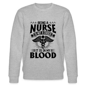 Being A Nurse Is Not A Choice It Is In My Blood - - Stanley/Stella Unisex Bio-Sweatshirt CHANGER  - Grau meliert - Vorne - Nik (191cm) & Marisol (170cm)