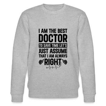 I Am The Best Doctor To Save Time Let's Just Assum - Stanley/Stella Unisex Bio-Sweatshirt CHANGER  - Grau meliert - Vorne - Nik (191cm) & Marisol (170cm)