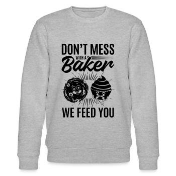 Don't Mess With A Baker. We Feed You - Funny Baker - Stanley/Stella CHANGER Unisex Organic Sweatshirt - heather grey - Front - Nik (191cm) & Marisol (170cm)