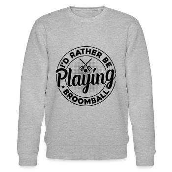 Broomball Player - I'd Rather Be Playing Broomball - Stanley/Stella CHANGER Unisex Organic Sweatshirt - heather grey - Front - Nik (191cm) & Marisol (170cm)