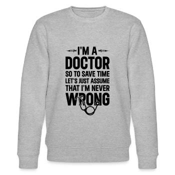 I'm A Doctor So To Save Time Let's Just Assume - D - Stanley/Stella Unisex Bio-Sweatshirt CHANGER  - Grau meliert - Vorne - Nik (191cm) & Marisol (170cm)