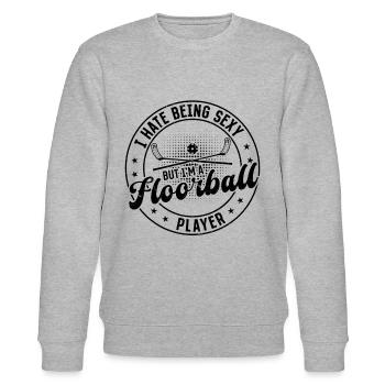 I Hate Being Sexy But I'm A Floorball Player - Stanley/Stella CHANGER Unisex Organic Sweatshirt - heather grey - Front - Nik (191cm) & Marisol (170cm)