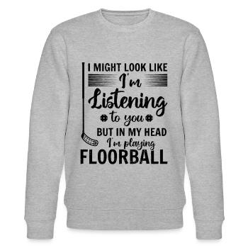 But In My Head I'm Playing Floorball - Stanley/Stella CHANGER Unisex Organic Sweatshirt - heather grey - Front - Nik (191cm) & Marisol (170cm)