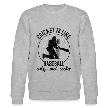 Cricket Is Like Baseball Only Much Cooler - Funny - Stanley/Stella CHANGER Unisex Organic Sweatshirt - heather grey - Front - Nik (191cm) & Marisol (170cm)
