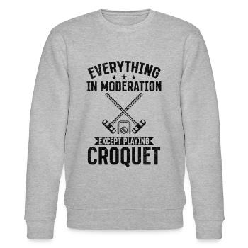 Croquet - Everything in moderation except playing - Stanley/Stella CHANGER Unisex Organic Sweatshirt - heather grey - Front - Nik (191cm) & Marisol (170cm)