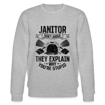 Janitor Don't Argue They Explain Why You're Stupid - Stanley/Stella Unisex Bio-Sweatshirt CHANGER  - Grau meliert - Vorne - Nik (191cm) & Marisol (170cm)