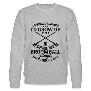I Never Dreamed I'd Grow Up To Be A Sexy Broomball - Stanley/Stella CHANGER Unisex Organic Sweatshirt - heather grey - Front - Nik (191cm) & Marisol (170cm)