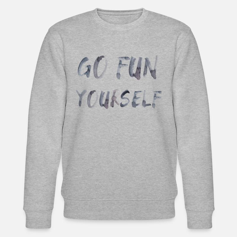 go fun yourself Spruch Englisch - Stanley/Stella Unisex Bio-Sweatshirt CHANGER  - Grau meliert