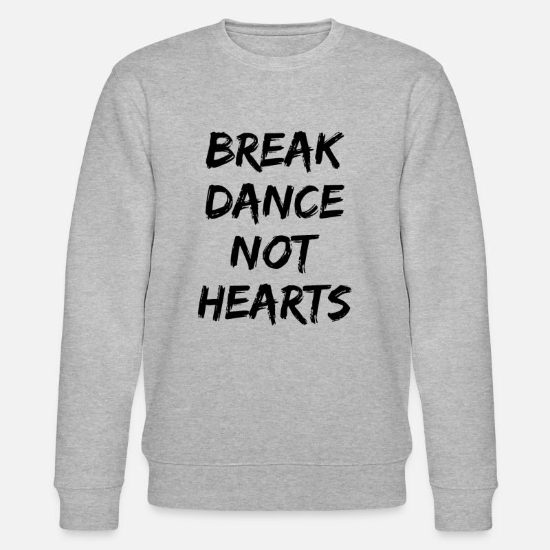 Breakdance Breakdancing Break-dancer Funny Sayings - Sweat bio CHANGER Stanley/Stella Unisexe - gris chiné