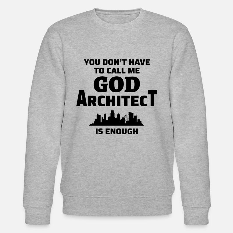 Architecte Architecte Étudiant Architecte Drôle - Sweat bio CHANGER Stanley/Stella Unisexe - gris chiné