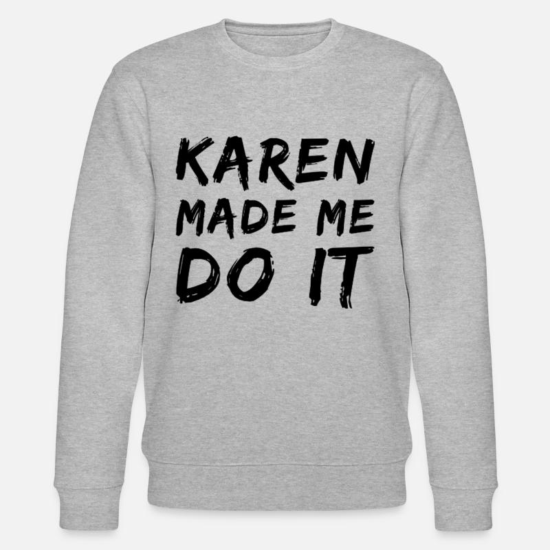 Karen made me do it - Stanley/Stella Unisex Bio-Sweatshirt CHANGER  - Grau meliert