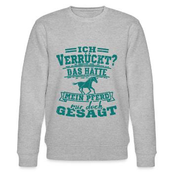 Pferdespruch Pferdesprüche Geschenkidee - Stanley/Stella Unisex Bio-Sweatshirt CHANGER  - Grau meliert - Vorne - Nik (191cm) & Marisol (170cm)