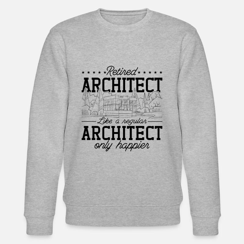 Architects Job Retired Architect Architecture - Stanley/Stella CHANGER Unisex Organic Sweatshirt - heather grey