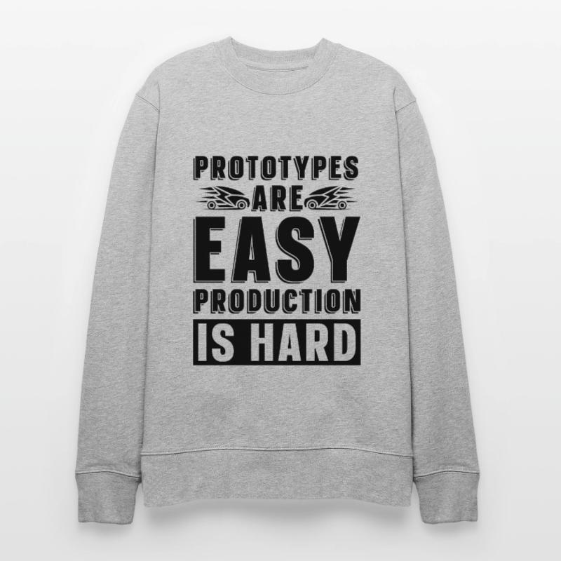 Prototypes Are Easy Programmer Engineer Robotics Stanley/Stella Unisex Bio-Sweatshirt CHANGER 