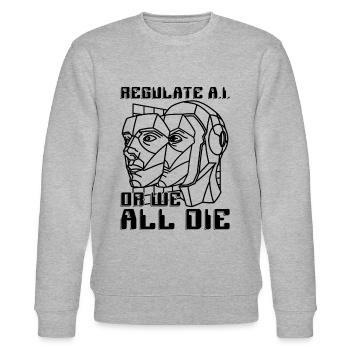 Regulate A.I Or We All Die Data Science Robotics - Stanley/Stella Unisex Bio-Sweatshirt CHANGER  - Grau meliert - Vorne - Nik (191cm) & Marisol (170cm)